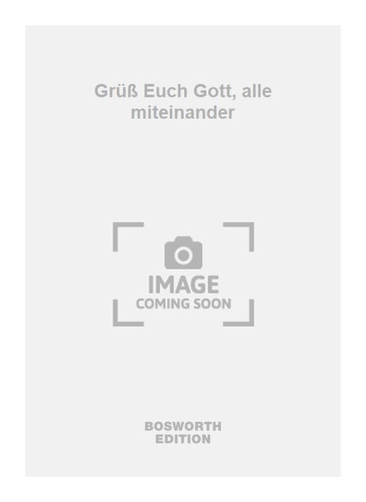 Grüß Euch Gott, alle miteinander
